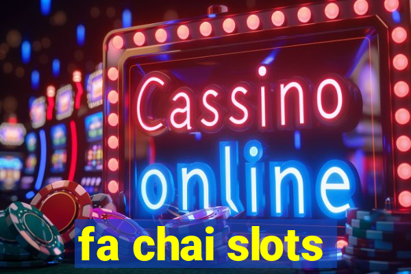 fa chai slots